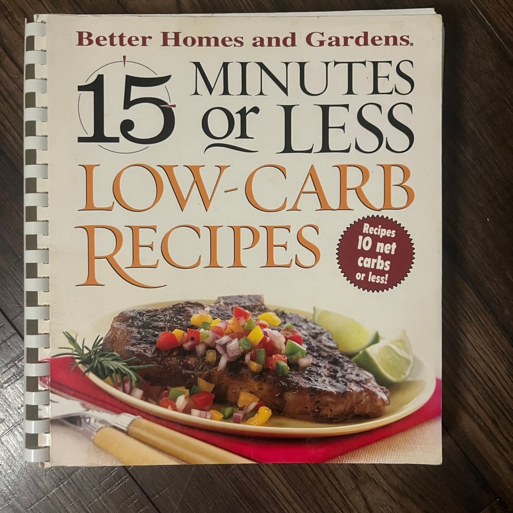 Better Homes and Gardens 15 Minutes or Less Low-Carb Recipes Spiral